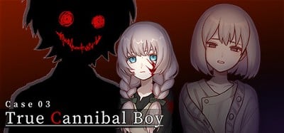 Case 03: True Cannibal Boy Image