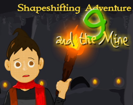 Shapeshifting Adventure: Nine and the Mine Image