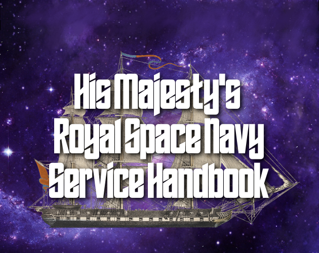 Games like His Majesty's Royal Space Navy Service Handbook
