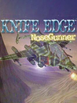 Games like Knife Edge: Nose Gunner