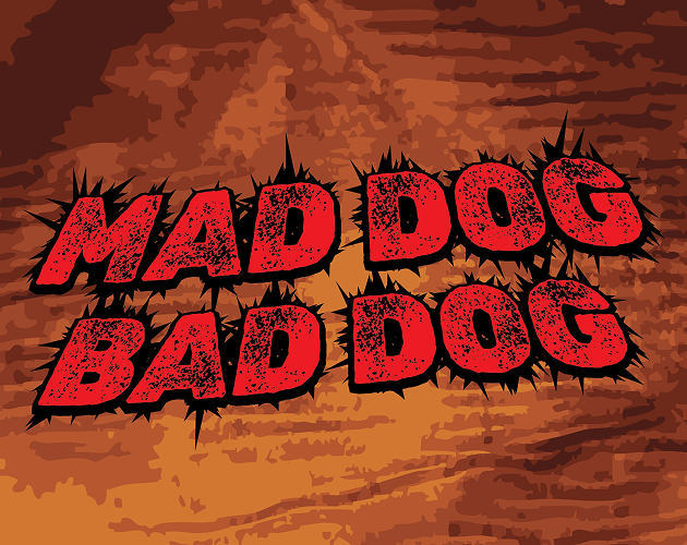 Games like MAD DOG BAD DOG