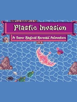 Games like Plastic Invasion: A Super Magical Mermaid Adventure