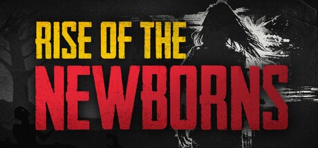Games like Rise of The Newborns