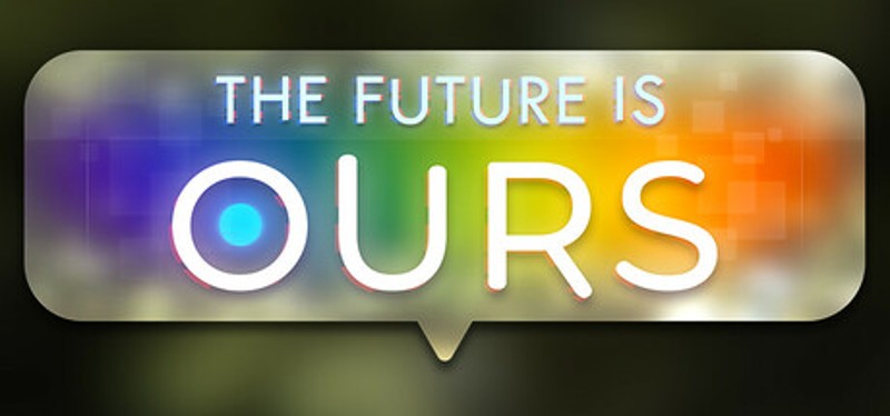 The Future is Ours Image