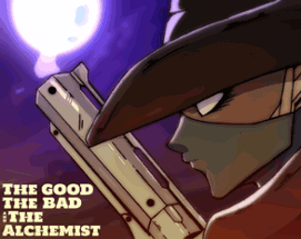 The Good, The Bad and The Alchemist Image