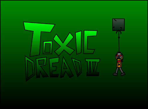 Games like Toxic Dread IV
