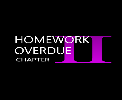 Games like Homework Overdue: Chapter 2