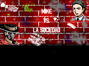 Mike vs. La Sociedad Image