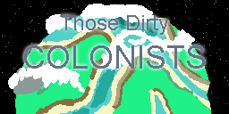Games like Those Dirty Colonists - LD33