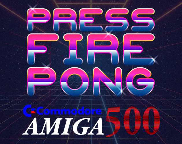 Games like Press Fire PONG for Commodore AMIGA 500