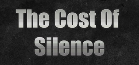 Games like The Cost Of Silence