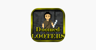 Doomed Looters Image