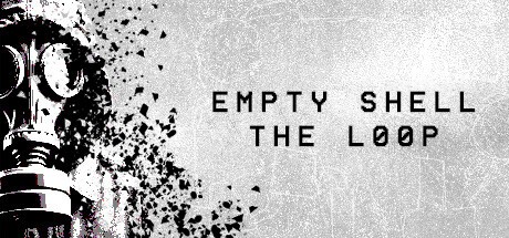 Games like EMPTY SHELL: THE LOOP