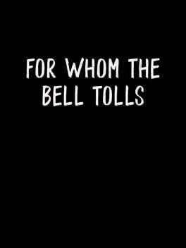 Games like For Whom The Bell Tolls
