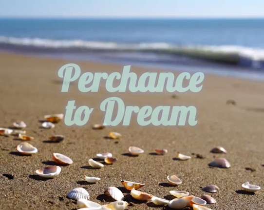 Perchance to Dream Image