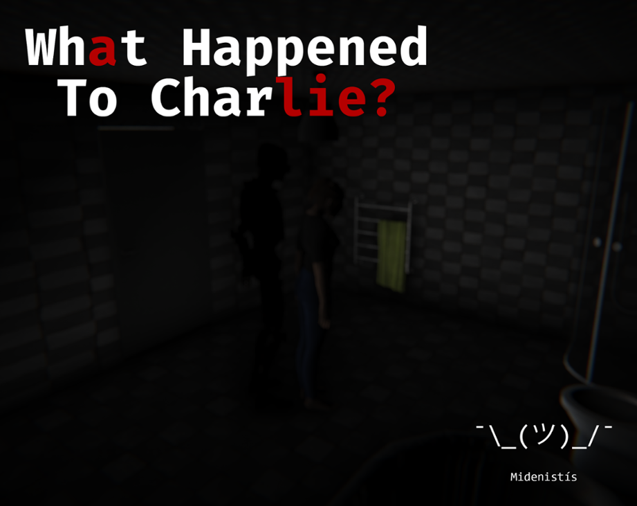 Games like What Happened To Charlie?