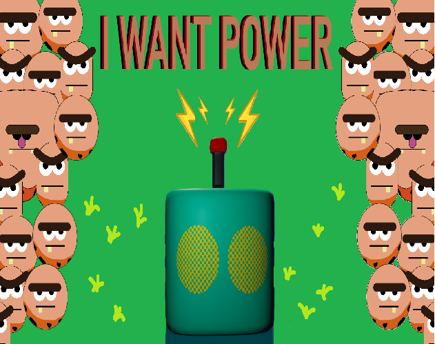 Games like I WANT POWER