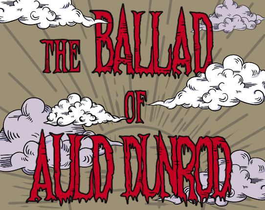 Ballad of Auld Dunrod (GPW/IP3 2024-2025) Image