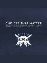 Choices That Matter: And Their Heroes Were Lost Image