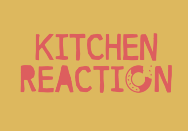Kitchen Reaction! Image