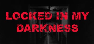 Locked in my Darkness Image