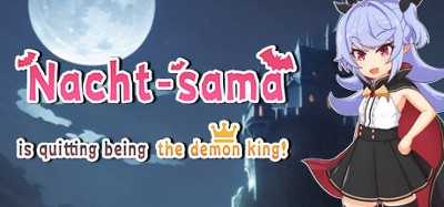 Nacht-sama is quitting being the demon king! Image