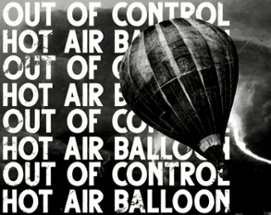 OUT OF CONTROL HOT AIR BALLOON Image