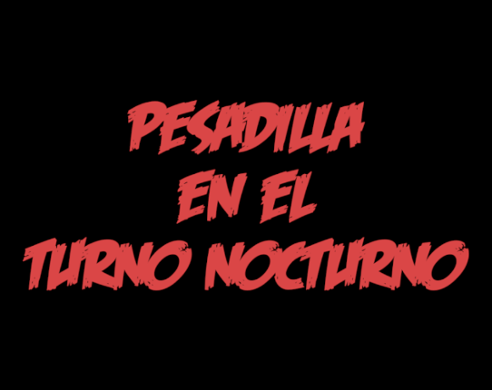 Pesadilla en el turno nocturno Image