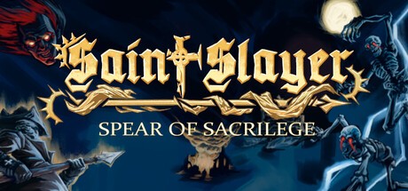 Games like Saint Slayer: Spear of Sacrilege