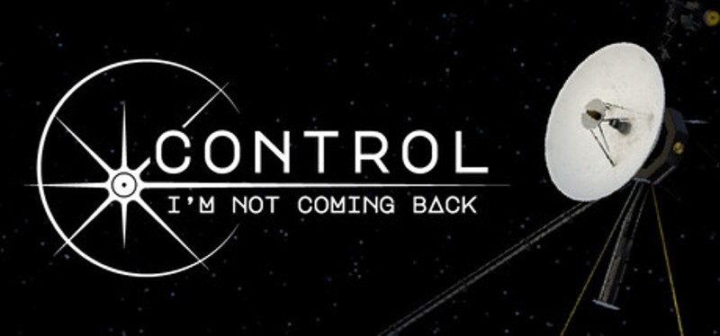 Control, I'm Not Coming Back Image