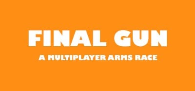 Final Gun: A Multiplayer Arms Race Image