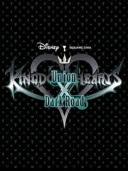 Games like Kingdom Hearts: Union x Dark Road