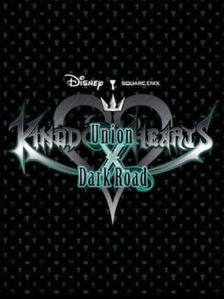 Kingdom Hearts: Union x Dark Road Game Cover