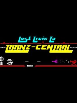 Games like Last Train to Tranz-Central