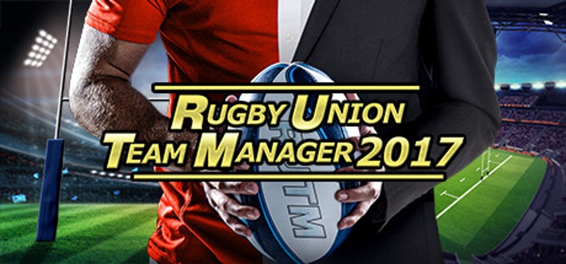 Rugby Union Team Manager 2017 Game Cover