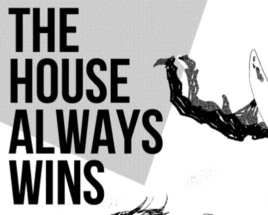 The House Always Wins - ASHCAN Game Cover