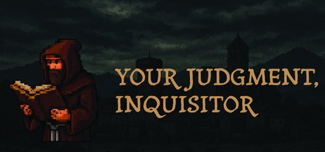 Games like Your Judgment, Inquisitor