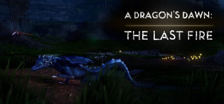 Games like A Dragon's Dawn: The Last Fire