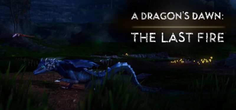 A Dragon's Dawn: The Last Fire Image