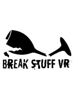 Games like Break Stuff VR