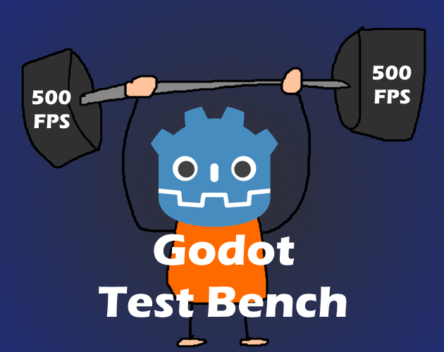 Games like Godot test bench