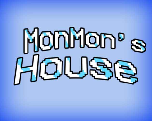 Games like MonMon's House