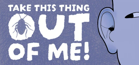 Games like Take This Thing Out Of Me