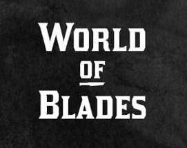 World of Blades Image