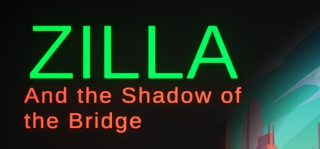 Games like Zilla: Shadow of the Bridge