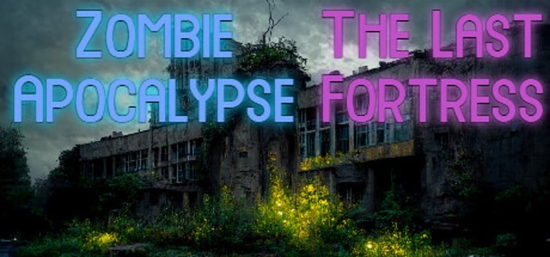 Zombie Apocalypse - The Last Fortress Game Cover