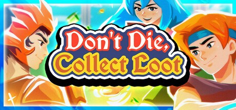 Games like Don't Die, Collect Loot
