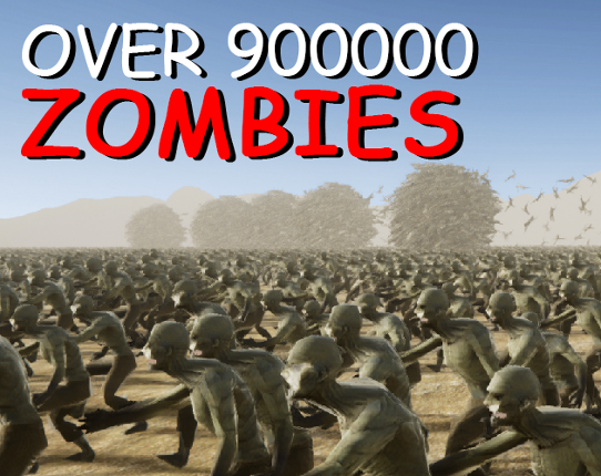 OVER 900000 ZOMBIES (7DFPS) Image