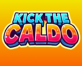 Kick the Caldo Image