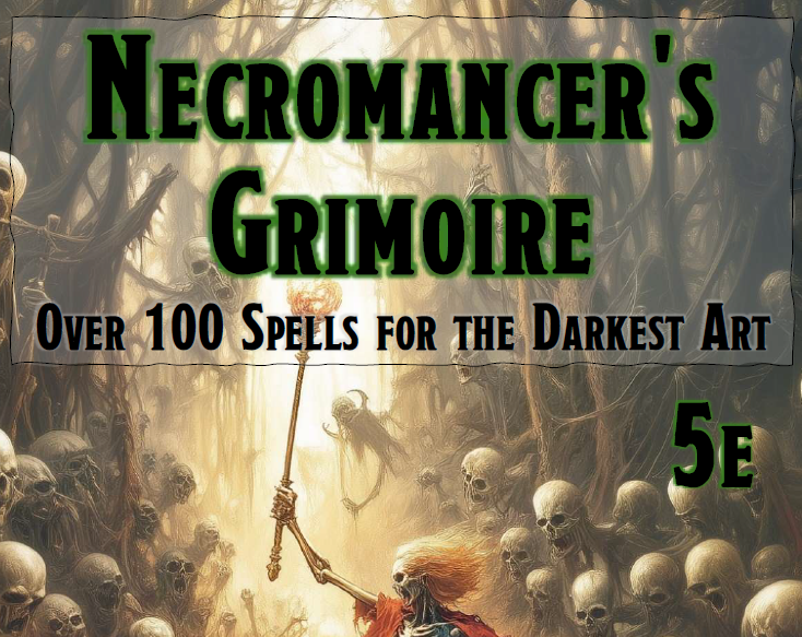 Games like Necromancer’s Grimoire (5e PDF) – 100+ Spells + Subclass | Undead Magic for DnD
